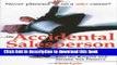 Read The Accidental Salesperson: How to Take Control of Your Sales Career and Earn the Respect and