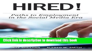 Download HIRED! Paths to Employment In The Social Media Era  Ebook Free