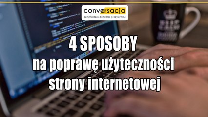 Web usability, czyli jak poprawić użyteczność stron internetowych