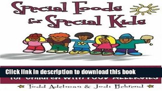 Read Special Foods for Special kids: Practical Solutions and Great Recipes for children  Ebook Free