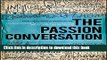 Read The Passion Conversation: Understanding, Sparking, and Sustaining Word of Mouth Marketing