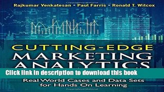 Read Cutting Edge Marketing Analytics: Real World Cases and Data Sets for Hands On Learning (FT
