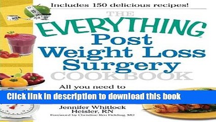 Read The Everything Post Weight Loss Surgery Cookbook: All you need to meet and maintain your