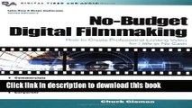 Read No-Budget Digital Filmmaking : How to Create Professional Looking Video for Little or No Cash