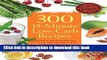 Read 300 15-Minute Low-Carb Recipes: Hundreds of Delicious Meals That Let You Live Your Low-Carb