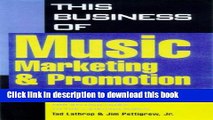 Read This Business of Music Marketing and Promotion (This Business of Music: Marketing