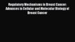 Download Regulatory Mechanisms in Breast Cancer: Advances in Cellular and Molecular Biology