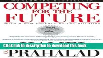 [Download] Competing for the Future  Read Online
