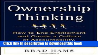 Read Ownership Thinking:  How to End Entitlement and Create a Culture of Accountability, Purpose,