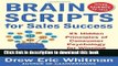 Read BrainScripts for Sales Success: 21 Hidden Principles of Consumer Psychology for Winning New