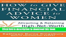 Read How to Give Financial Advice to Women:  Attracting and Retaining High-Net Worth Female