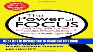 Read The Power of Focus Tenth Anniversary Edition: How to Hit Your Business, Personal and