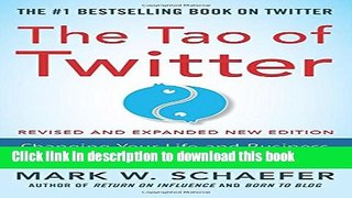 Read The Tao of Twitter, Revised and Expanded New Edition: Changing Your Life and Business 140