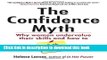 [Read PDF] The Confidence Myth: Why Women Undervalue Their Skills, and How to Get Over It  Read