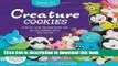 Download Creature Cookies: Step-by-Step Instructions and 80 Decorating Ideas You Can Do (Sweet