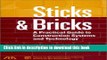 Download Sticks   Bricks: A Practical Guide to Construction Systems and Technology  PDF Online