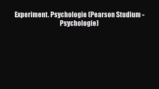 Read Experiment. Psychologie (Pearson Studium - Psychologie) Ebook Free