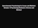 Read Experimental Psychology Its Scope and Method: Volume I (Psychology Revivals): History