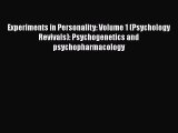 Download Experiments in Personality: Volume 1 (Psychology Revivals): Psychogenetics and psychopharmacology