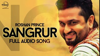 Sangrur ( Full Audio Song ) - Roshan Prince - Punjabi Song Collection - Speed Records