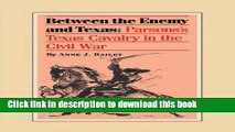 Read Books Between the Enemy and Texas: Parsons s Texas Cavalry in the Civil War PDF Online
