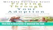 Download Praying Through Your Adoption: A Complete Guide to Creating and Nurturing Today s Forever