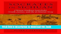 Read Socrates in Sichuan: Chinese Students Search for Truth, Justice, and the (Chinese) Way E-Book