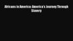 READ book  Africans in America: America's Journey Through Slavery#  Full E-Book