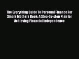 [PDF] The Everything Guide To Personal Finance For Single Mothers Book: A Step-by-step Plan