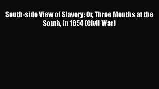 DOWNLOAD FREE E-books  South-side View of Slavery: Or Three Months at the South in 1854 (Civil