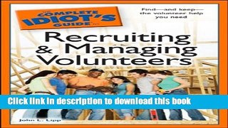 Read The Complete Idiot s Guide to Recruiting and Managing Volunteers E-Book Free