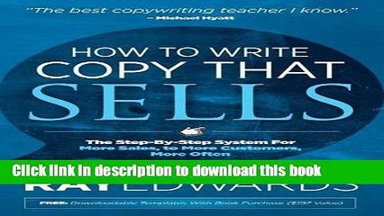 Read How to Write Copy That Sells: The Step-By-Step System for More Sales, to More Customers, More