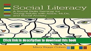 Read Social Literacy: A Social Skills Seminar for Young Adults with ASDs, NLDs, and Social