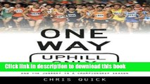 [PDF] One Way, Uphill Only: Cross Country Dreams and the Journey to a State Championship Season