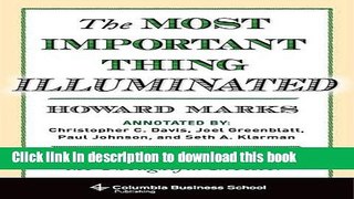 Read The Most Important Thing Illuminated: Uncommon Sense for the Thoughtful Investor (Columbia