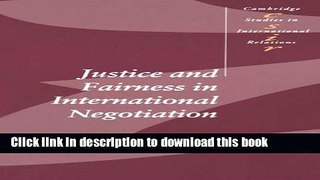 Read Justice and Fairness in International Negotiation (Cambridge Studies in International