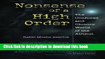 [PDF] Nonsense of a High Order: The Confused and Illusory World of the Atheist Download Full Ebook