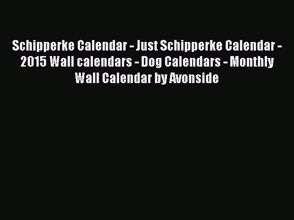 [PDF] Schipperke Calendar - Just Schipperke Calendar - 2015 Wall calendars - Dog Calendars