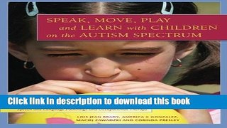 Read Speak, Move, Play and Learn With Children on the Autism Spectrum: Activities to Boost