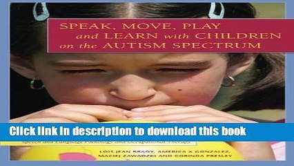 Read Speak, Move, Play and Learn With Children on the Autism Spectrum: Activities to Boost