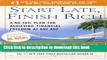 Read Start Late, Finish Rich: A No-Fail Plan for Achieving Financial Freedom at Any Age (Finish