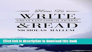Read Books How to Write   Read Great Fantastical Fiction: Techniques and Tools in Fantasy and