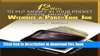 Read 12 Ways to Put Money in Your Pocket Every Month Without a Part-Time Job, the Skinny Book That