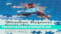 Read Weather Reports from the Autism Front: A Father s Memoir of His Autistic Son  Ebook Free