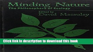 Download Minding Nature: The Philosophers of Ecology (Democracy and Ecology)  PDF Online
