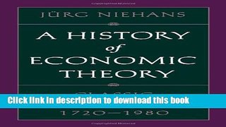 [Download] A History of Economic Theory: Classic Contributions, 1720-1980 (Softshell Books)  Full