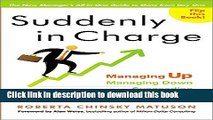 Read Suddenly in Charge: Managing Up, Managing Down, Succeeding All Around  Ebook Free