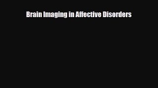 Download Brain Imaging in Affective Disorders PDF Full Ebook