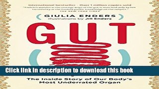 Read Gut: The Inside Story of Our Body s Most Underrated Organ Ebook Free