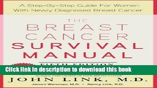Read The Breast Cancer Survival Manual, Fifth Edition: A Step-by-Step Guide for Women with Newly